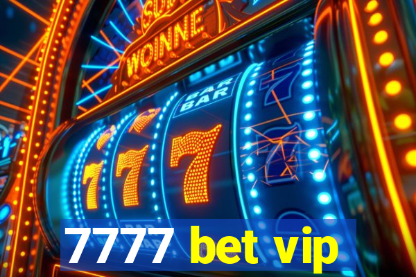 7777 bet vip