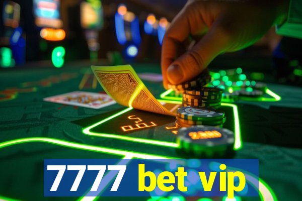 7777 bet vip