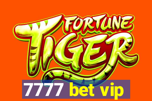 7777 bet vip