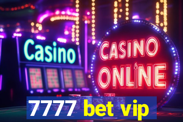 7777 bet vip