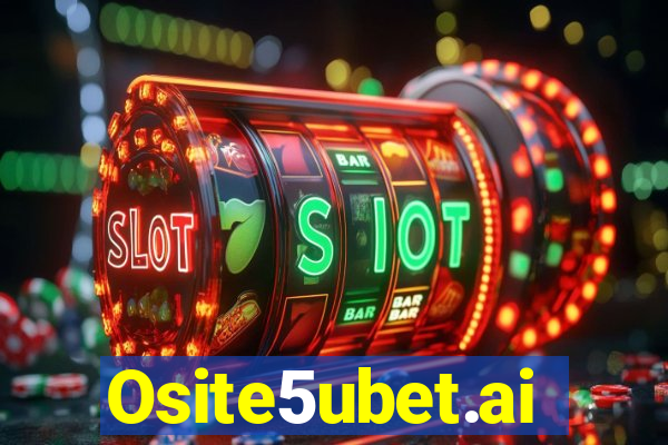 Osite5ubet.ai