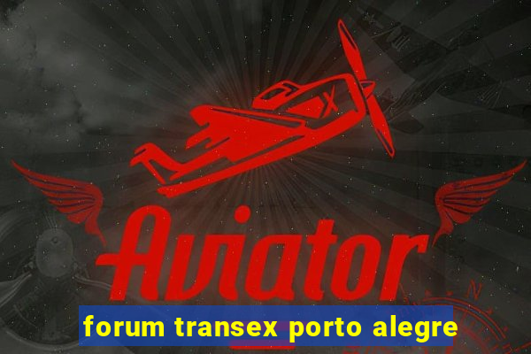 forum transex porto alegre