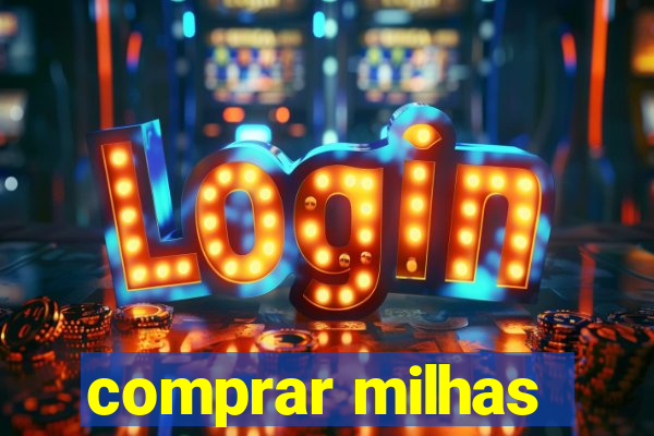 comprar milhas