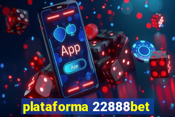 plataforma 22888bet