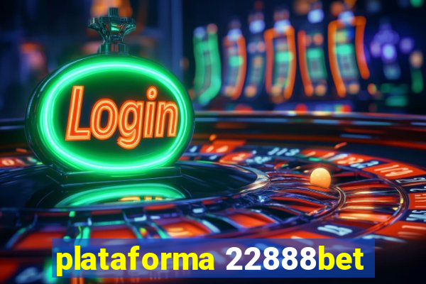 plataforma 22888bet