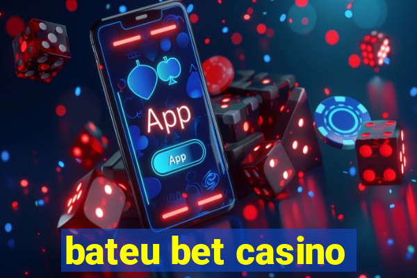 bateu bet casino