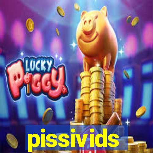 pissivids