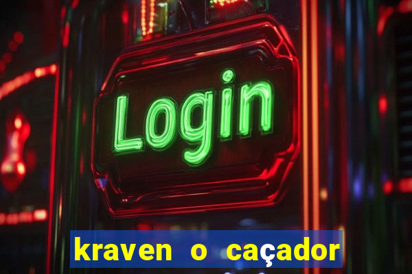 kraven o caçador filme completo dublado pobreflix