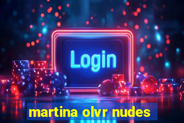 martina olvr nudes