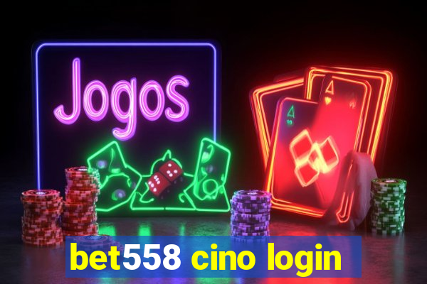 bet558 cino login