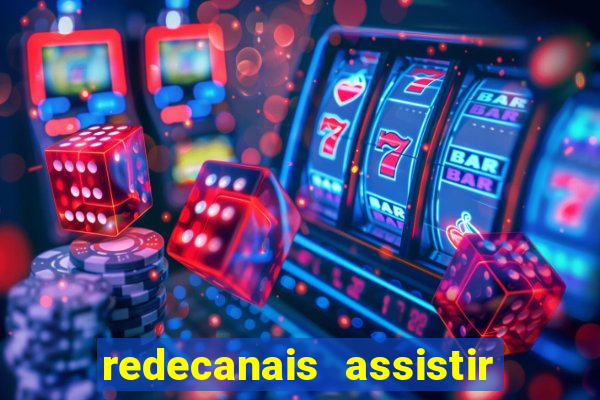 redecanais assistir futebol ao vivo