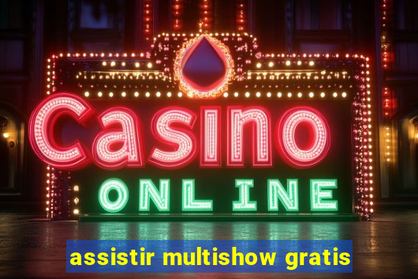 assistir multishow gratis