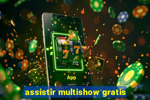 assistir multishow gratis