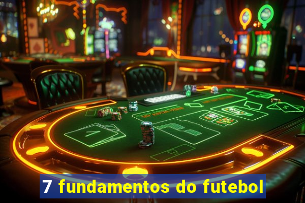 7 fundamentos do futebol