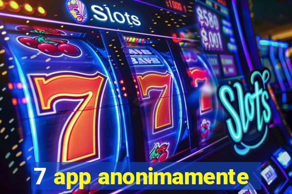 7 app anonimamente