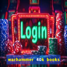 warhammer 40k books where to start