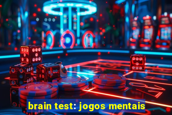 brain test: jogos mentais