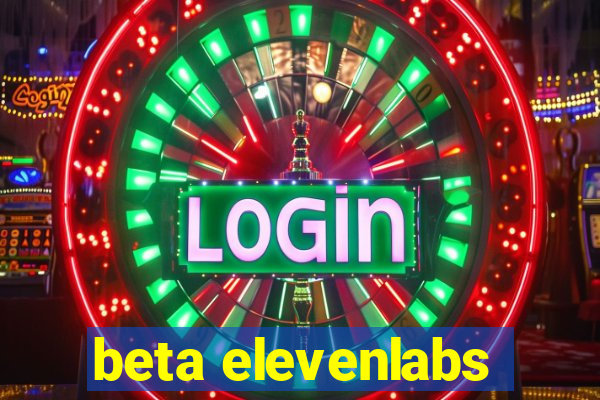 beta elevenlabs