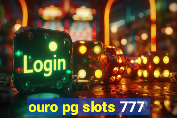 ouro pg slots 777