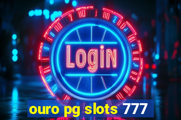 ouro pg slots 777