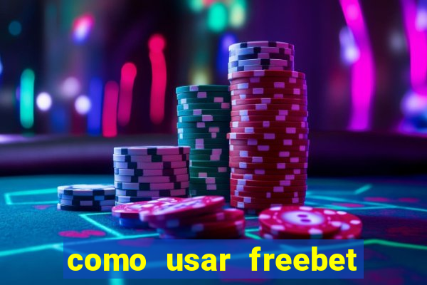 como usar freebet vai de bet