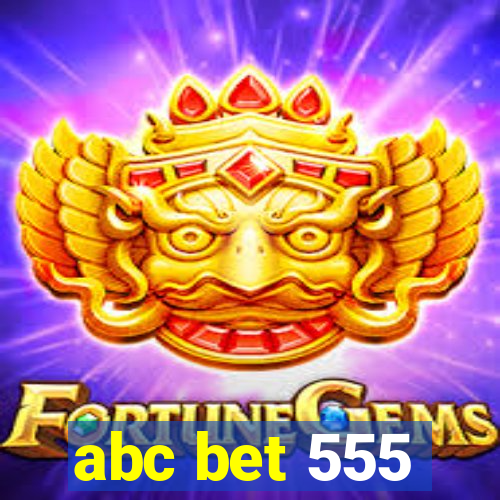 abc bet 555