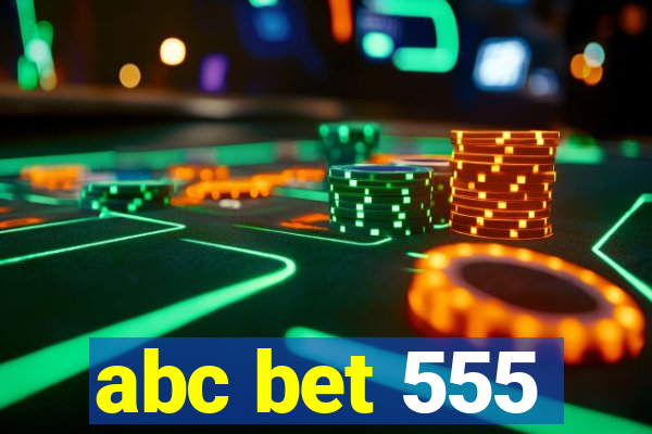 abc bet 555