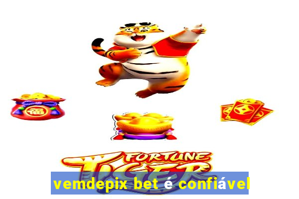 vemdepix bet é confiável