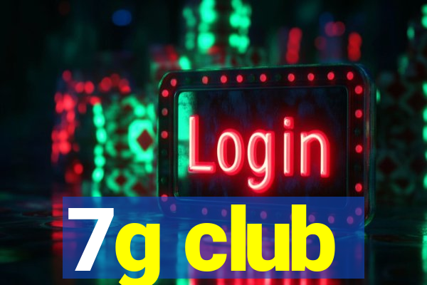 7g club