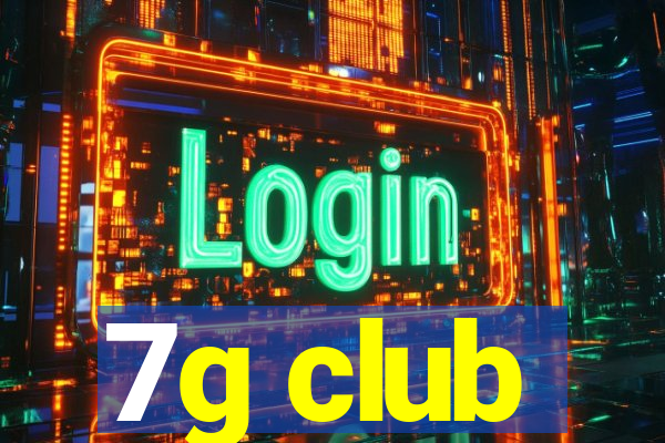 7g club