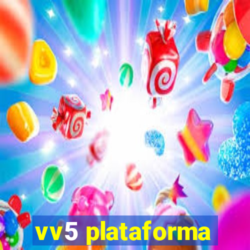 vv5 plataforma