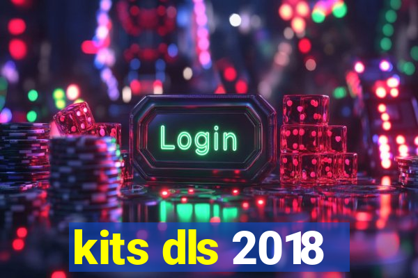 kits dls 2018