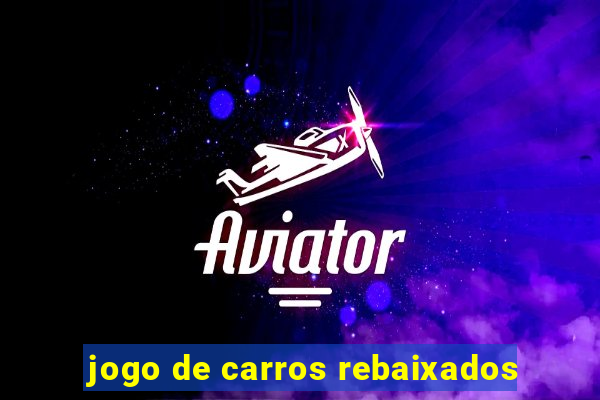 jogo de carros rebaixados