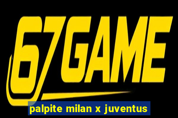 palpite milan x juventus