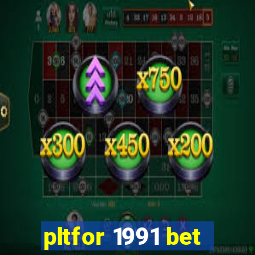 pltfor 1991 bet