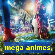 mega animes