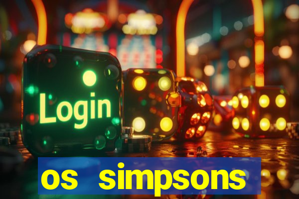 os simpsons assistir online dublado