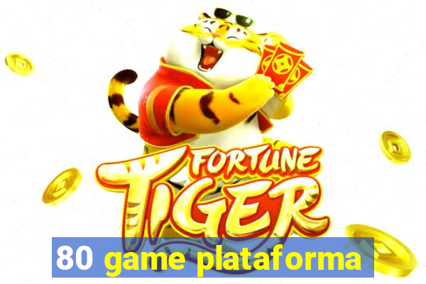 80 game plataforma