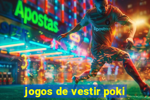 jogos de vestir poki