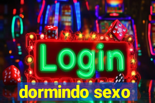 dormindo sexo