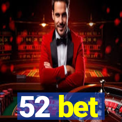 52 bet