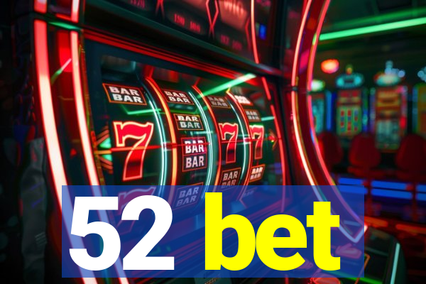 52 bet