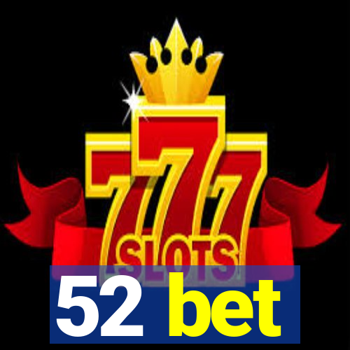 52 bet