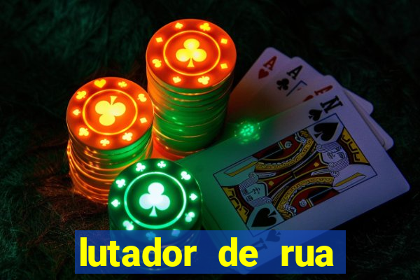 lutador de rua filme completo dublado mega filmes