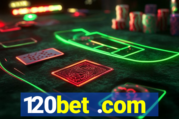 120bet .com