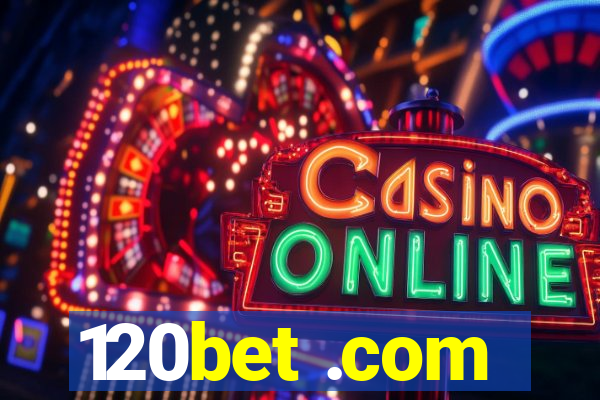 120bet .com