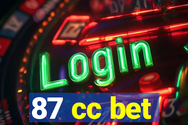 87 cc bet