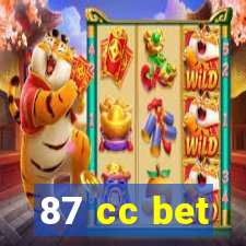 87 cc bet