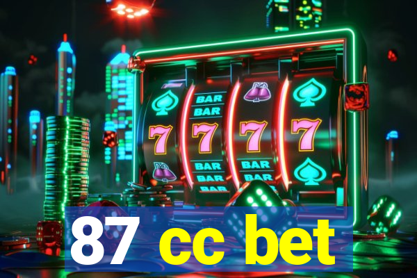 87 cc bet