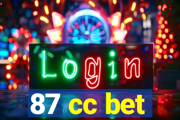 87 cc bet